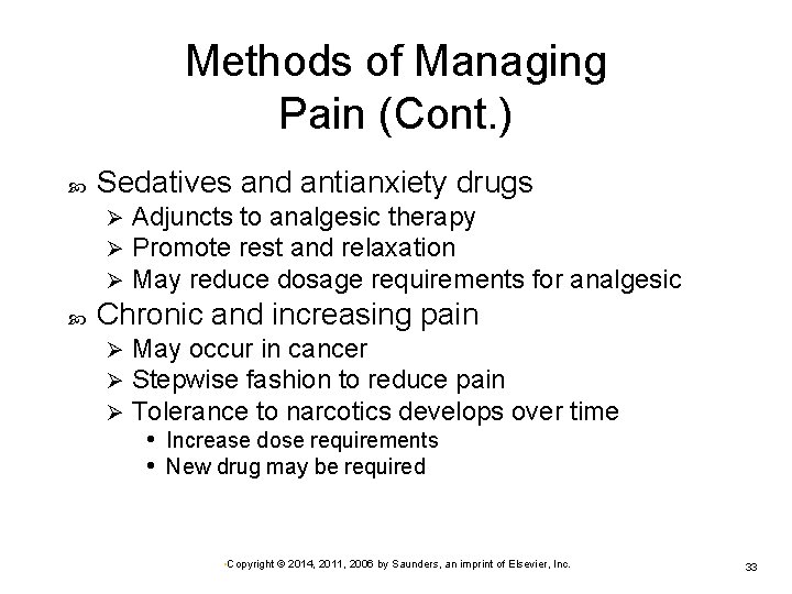 Methods of Managing Pain (Cont. ) Sedatives and antianxiety drugs Ø Ø Ø Adjuncts