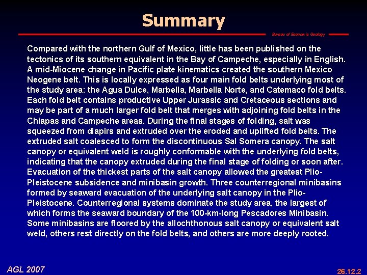 Summary Bureau of Economic Geology Compared with the northern Gulf of Mexico, little has