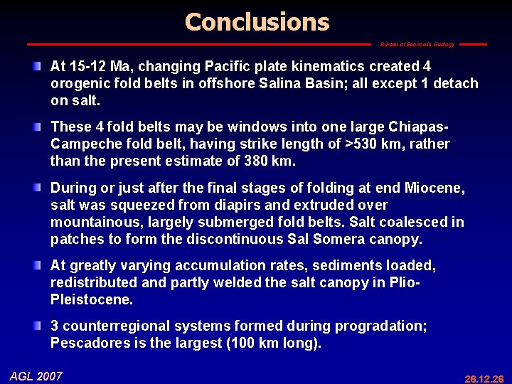 Conclusions Bureau of Economic Geology At 15 -12 Ma, changing Pacific plate kinematics created