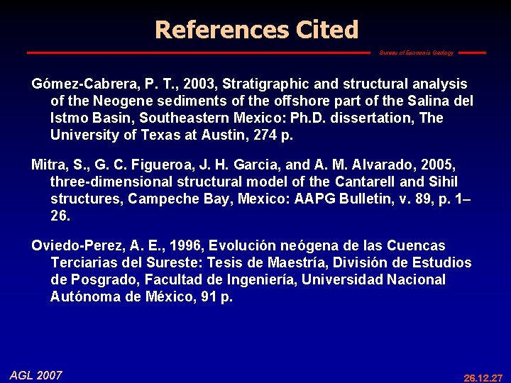 References Cited Bureau of Economic Geology Gómez-Cabrera, P. T. , 2003, Stratigraphic and structural