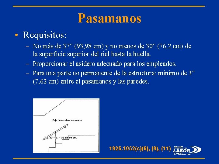 Pasamanos • Requisitos: – No más de 37” (93, 98 cm) y no menos