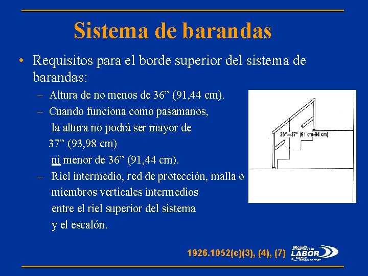 Sistema de barandas • Requisitos para el borde superior del sistema de barandas: –