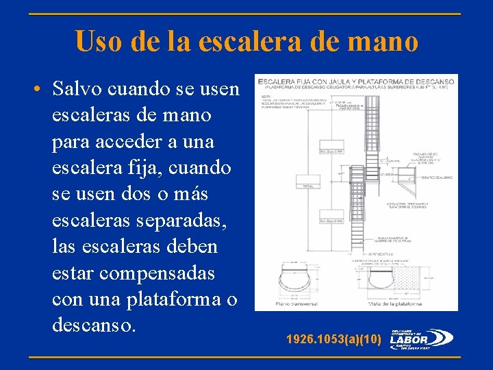 Uso de la escalera de mano • Salvo cuando se usen escaleras de mano