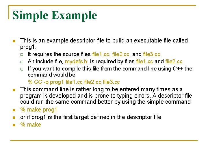 Simple Example n This is an example descriptor file to build an executable file