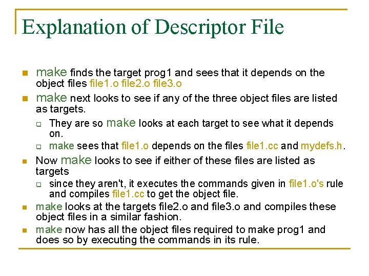 Explanation of Descriptor File n n n make finds the target prog 1 and