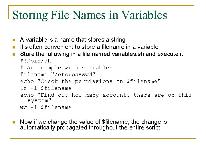 Storing File Names in Variables n n A variable is a name that stores