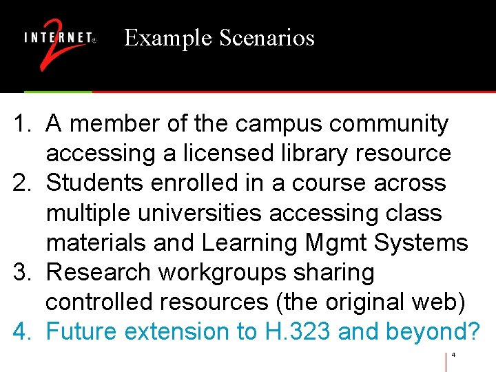 Example Scenarios 1. A member of the campus community accessing a licensed library resource