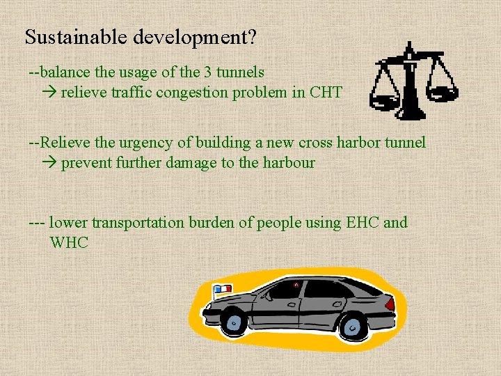 Sustainable development? --balance the usage of the 3 tunnels relieve traffic congestion problem in