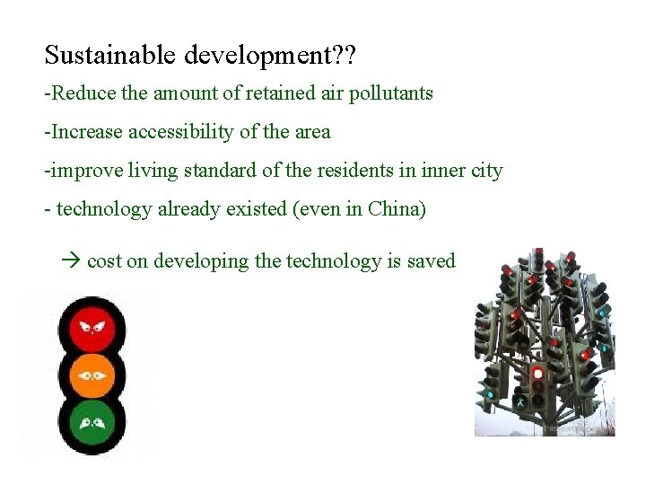 Sustainable development? ? -Reduce the amount of retained air pollutants -Increase accessibility of the