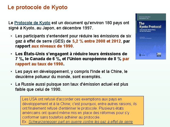 Le protocole de Kyoto Le Protocole de Kyoto est un document qu'environ 180 pays