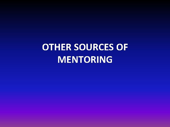 OTHER SOURCES OF MENTORING 