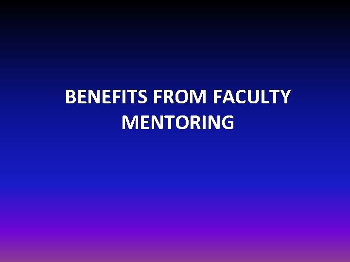 BENEFITS FROM FACULTY MENTORING 