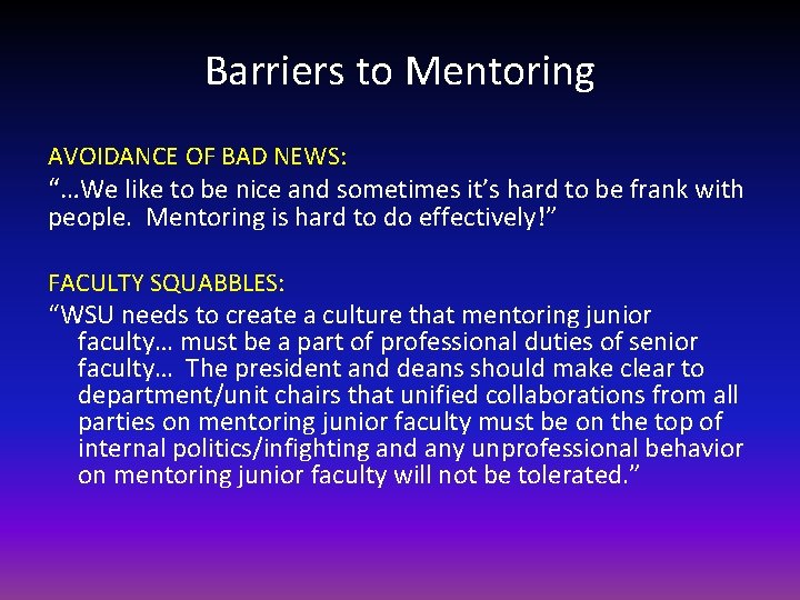 Barriers to Mentoring AVOIDANCE OF BAD NEWS: “…We like to be nice and sometimes