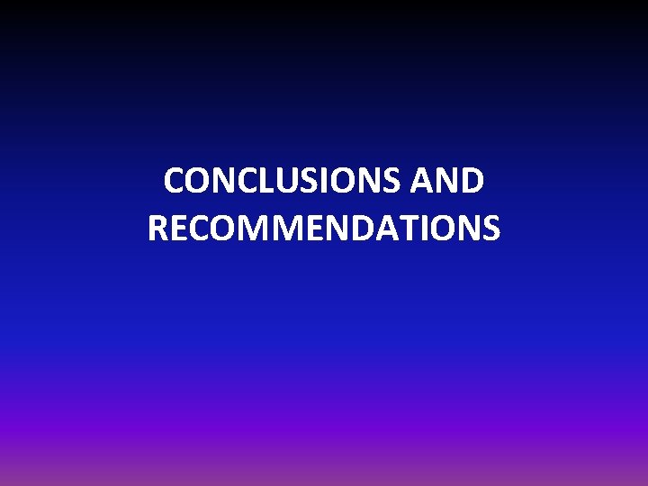 CONCLUSIONS AND RECOMMENDATIONS 