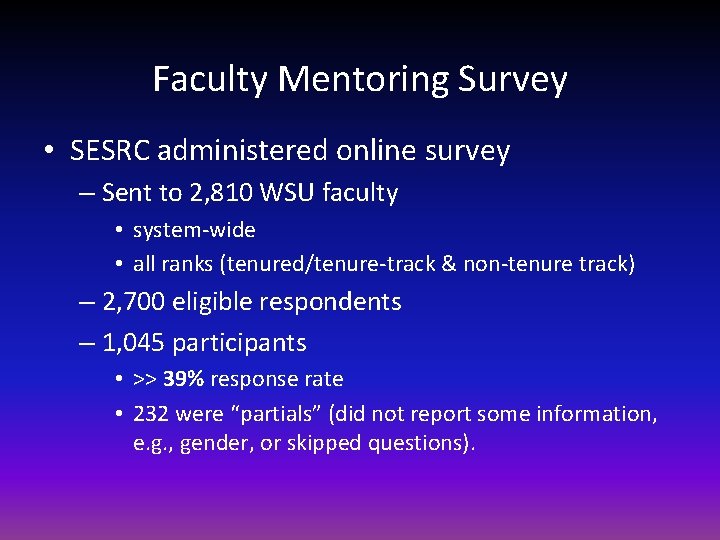 Faculty Mentoring Survey • SESRC administered online survey – Sent to 2, 810 WSU