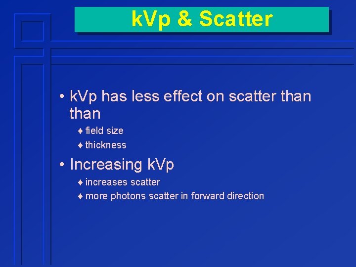 k. Vp & Scatter • k. Vp has less effect on scatter than ¨