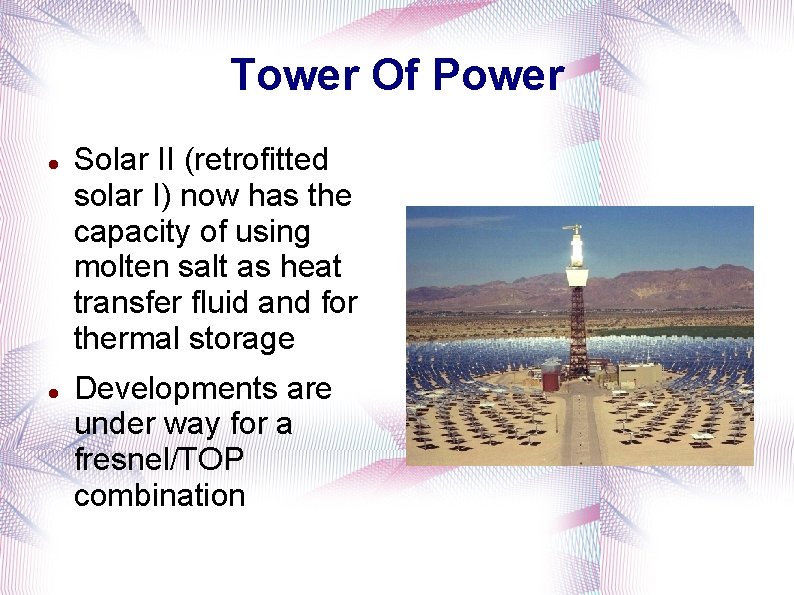 Tower Of Power Solar II (retrofitted solar I) now has the capacity of using