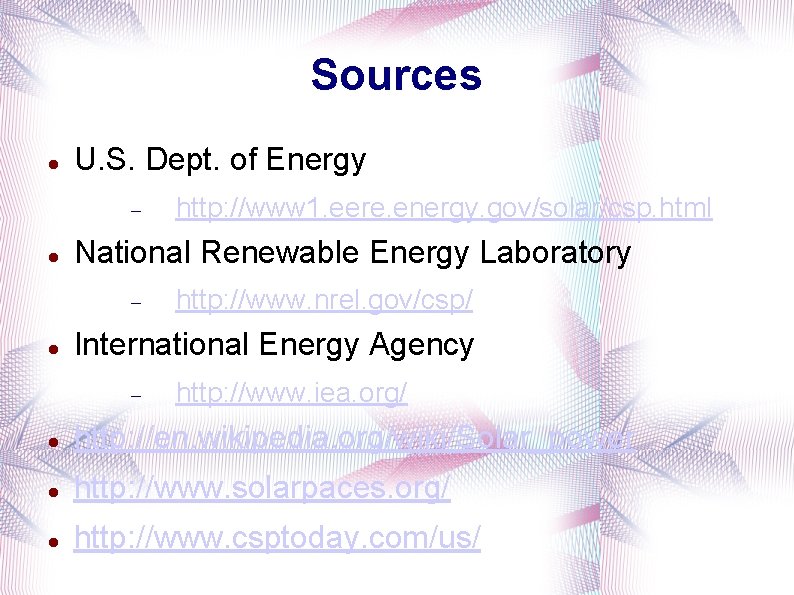 Sources U. S. Dept. of Energy National Renewable Energy Laboratory http: //www 1. eere.