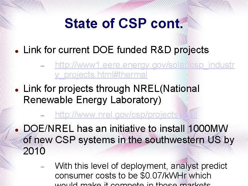 State of CSP cont. Link for current DOE funded R&D projects Link for projects