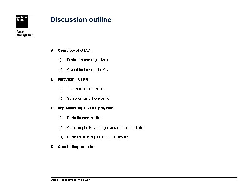Discussion outline A B C Overview of GTAA i) Definition and objectives ii) A