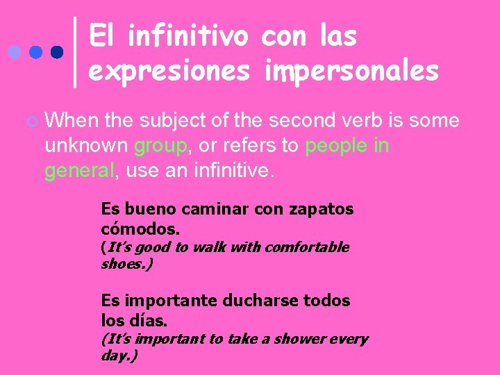 El infinitivo con las expresiones impersonales ¢ When the subject of the second verb