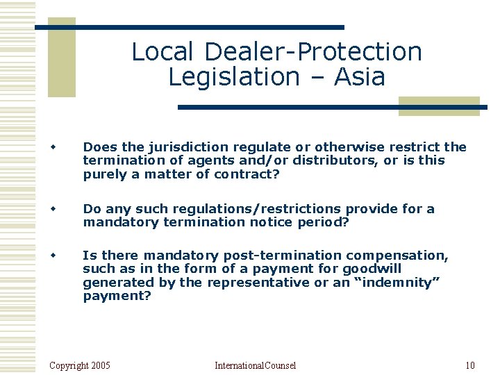Local Dealer-Protection Legislation – Asia w Does the jurisdiction regulate or otherwise restrict the