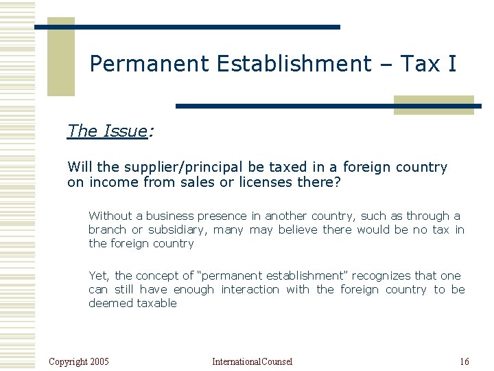 Permanent Establishment – Tax I The Issue: Will the supplier/principal be taxed in a