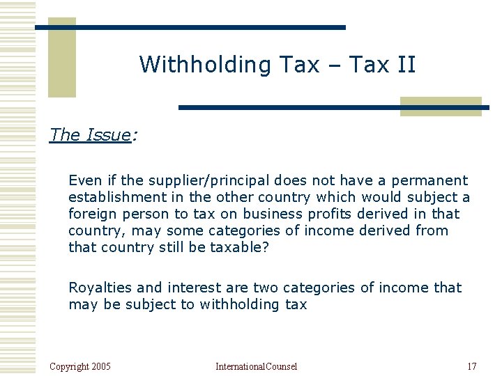 Withholding Tax – Tax II The Issue: Even if the supplier/principal does not have