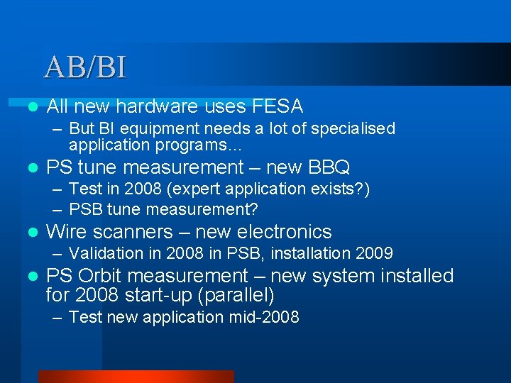 AB/BI l All new hardware uses FESA – But BI equipment needs a lot