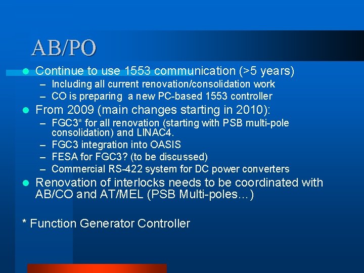 AB/PO l Continue to use 1553 communication (>5 years) – Including all current renovation/consolidation