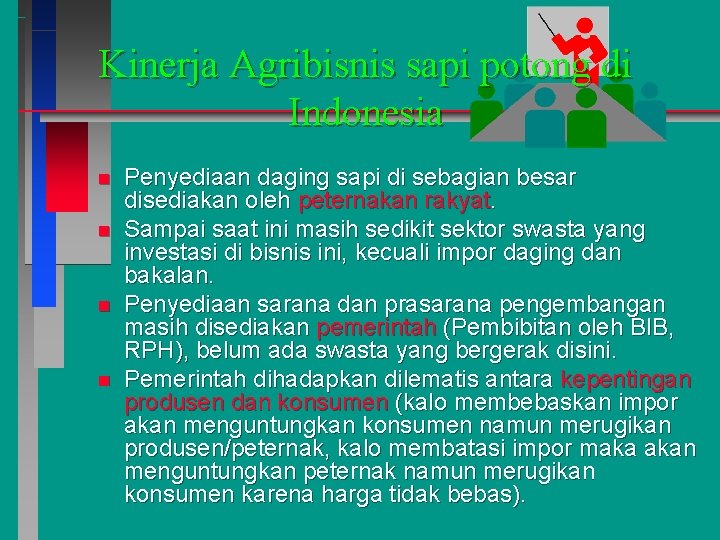 Kinerja Agribisnis sapi potong di Indonesia n n Penyediaan daging sapi di sebagian besar