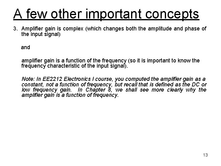 A few other important concepts 3. Amplifier gain is complex (which changes both the