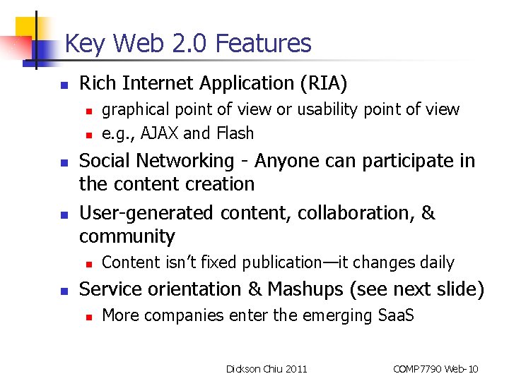 Key Web 2. 0 Features n Rich Internet Application (RIA) n n Social Networking