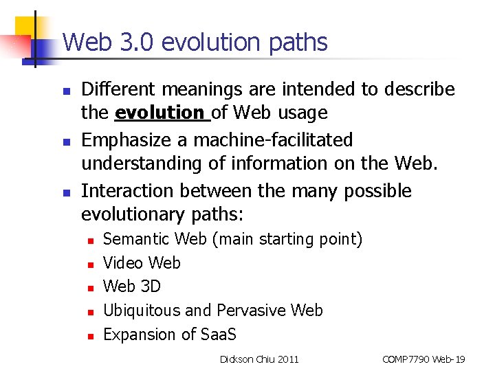 Web 3. 0 evolution paths n n n Different meanings are intended to describe