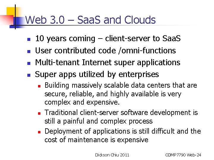 Web 3. 0 – Saa. S and Clouds n n 10 years coming –