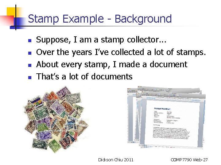 Stamp Example - Background n n Suppose, I am a stamp collector. . .