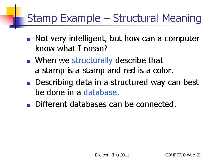 Stamp Example – Structural Meaning n n Not very intelligent, but how can a