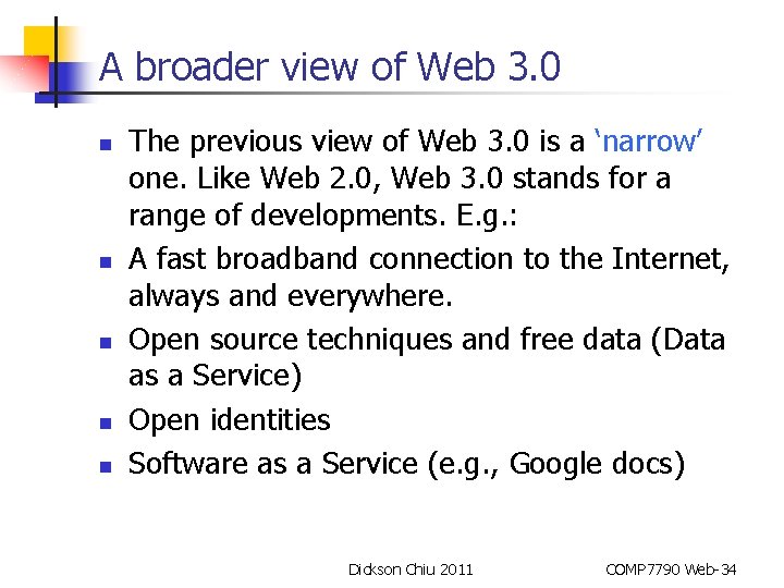 A broader view of Web 3. 0 n n n The previous view of