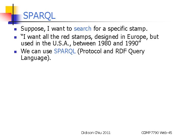 SPARQL n n n Suppose, I want to search for a specific stamp. “I