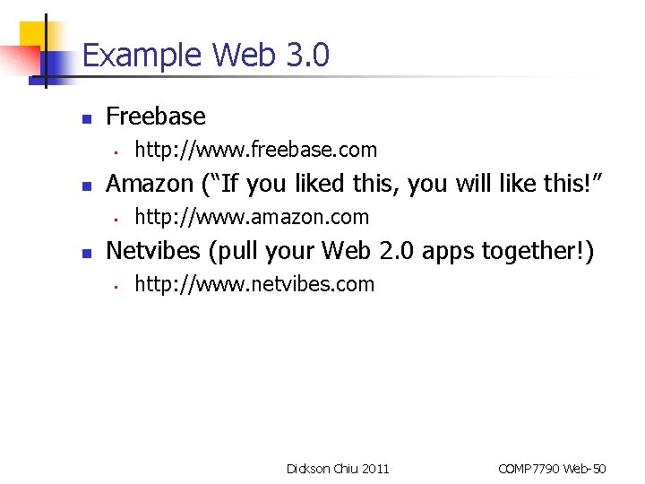 Example Web 3. 0 n Freebase • n Amazon (“If you liked this, you