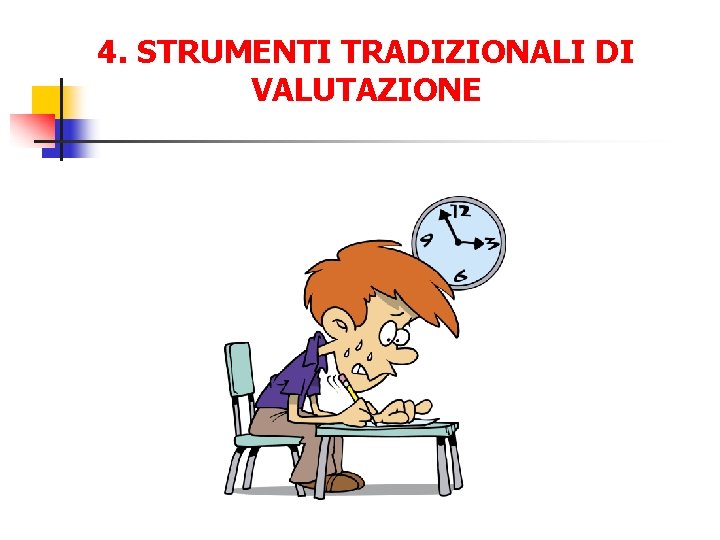 4. STRUMENTI TRADIZIONALI DI VALUTAZIONE 