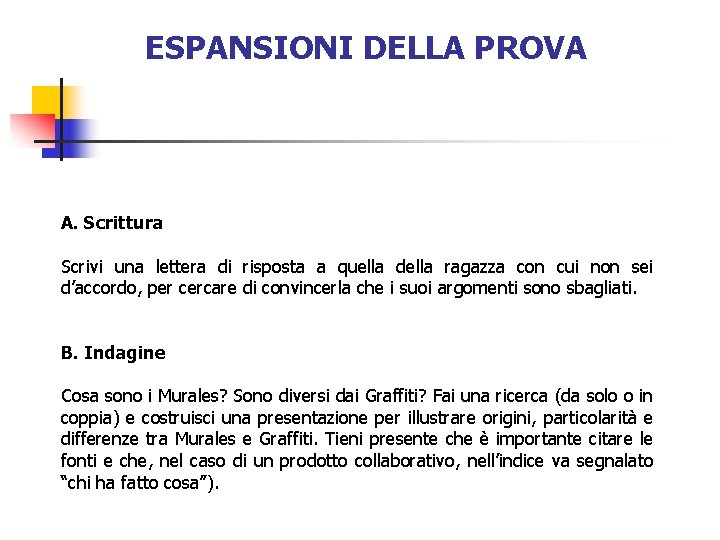 ESPANSIONI DELLA PROVA A. Scrittura Scrivi una lettera di risposta a quella della ragazza