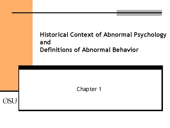 Historical Context of Abnormal Psychology and Definitions of Abnormal Behavior Chapter 1 