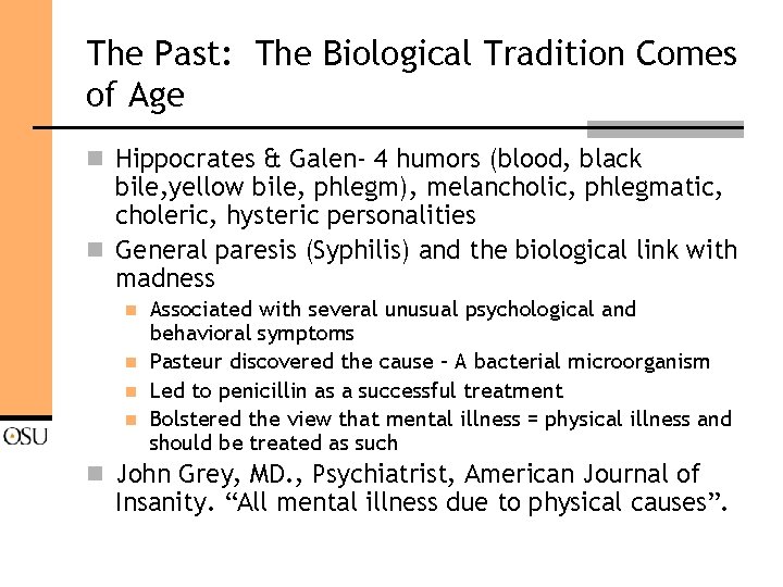 The Past: The Biological Tradition Comes of Age n Hippocrates & Galen- 4 humors