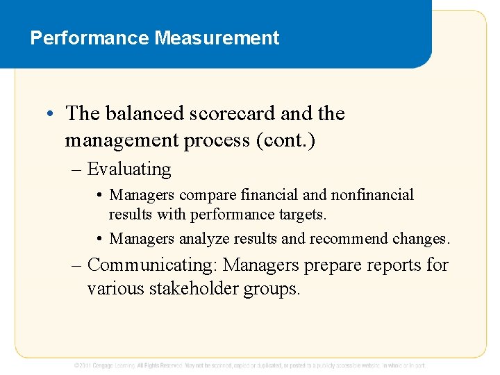 Performance Measurement • The balanced scorecard and the management process (cont. ) – Evaluating