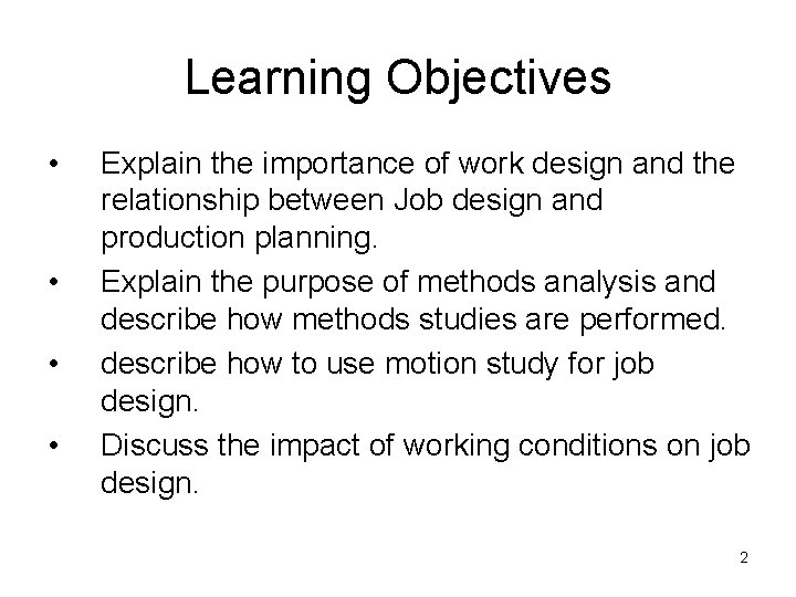 Learning Objectives • • Explain the importance of work design and the relationship between Learning Objectives • • Explain the importance of work design and the relationship between