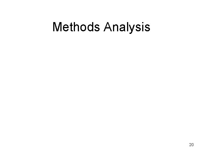 Methods Analysis 20 Methods Analysis 20
