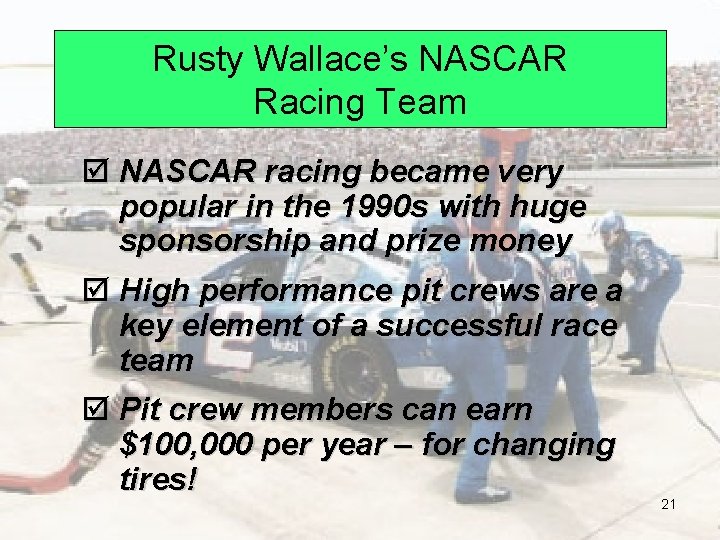 Rusty Wallace’s NASCAR Racing Team þ NASCAR racing became very popular in the 1990 Rusty Wallace’s NASCAR Racing Team þ NASCAR racing became very popular in the 1990