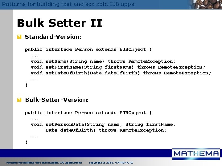 Patterns for building fast and scalable EJB apps Bulk Setter II = Standard-Version: public.