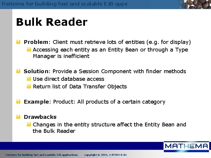 Patterns for building fast and scalable EJB apps Bulk Reader = Problem: Client must